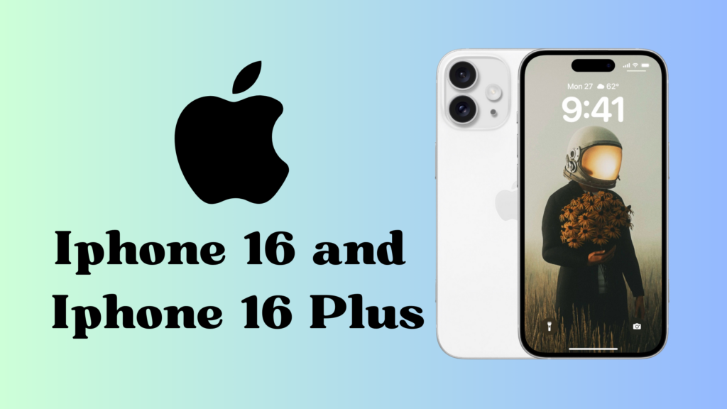 Iphone 16 and Iphone 16 Plus